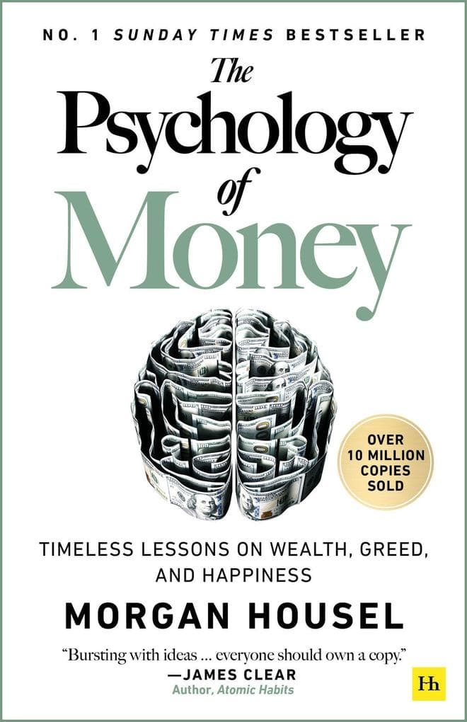 The Psychology of Money: Timeless Lessons on Wealth, Greed, and Happiness