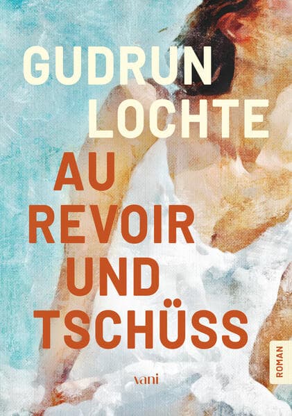 Au revoir und tschüss