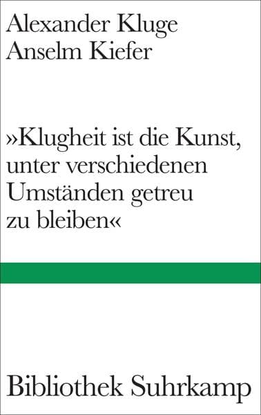 'Klugheit ist die Kunst, unter verschiedenen Umständen getreu zu bleiben'