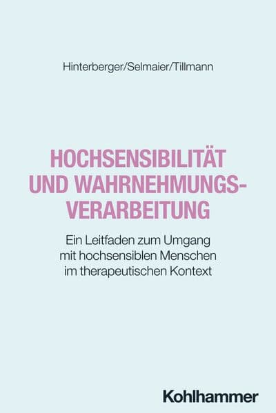 Hochsensibilität und Wahrnehmungsverarbeitung