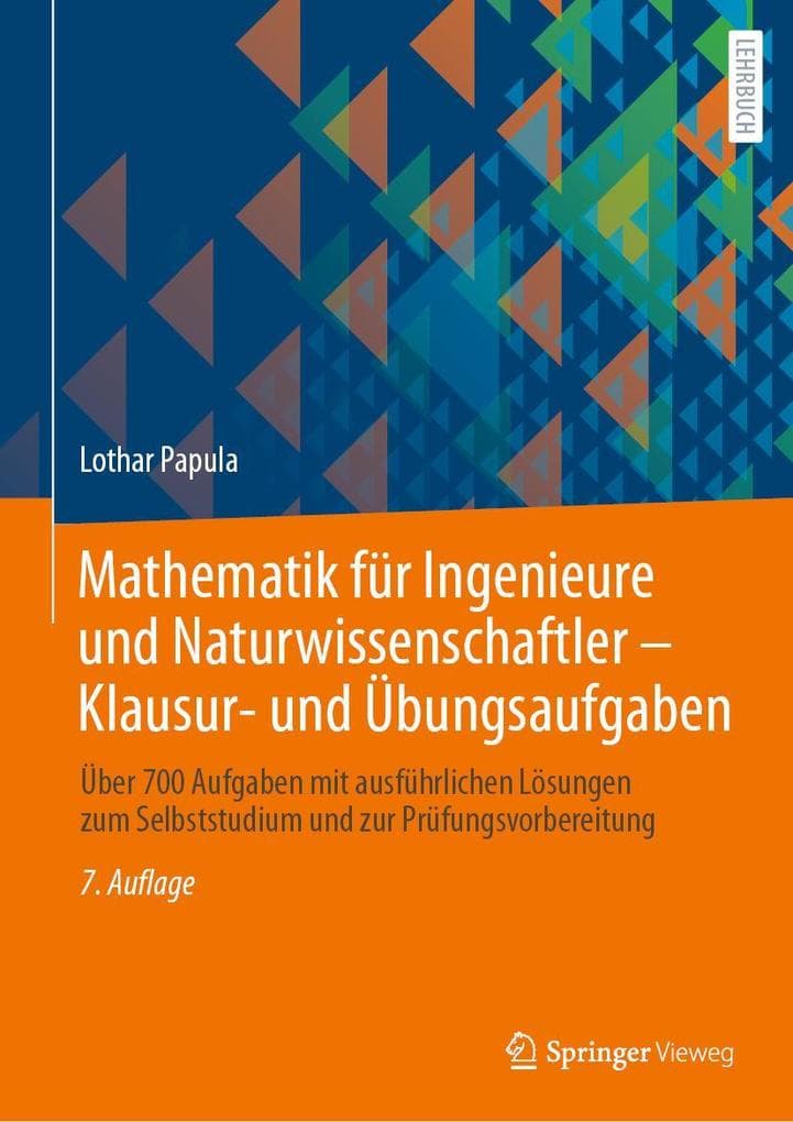 Mathematik für Ingenieure und Naturwissenschaftler - Klausur- und Übungsaufgaben